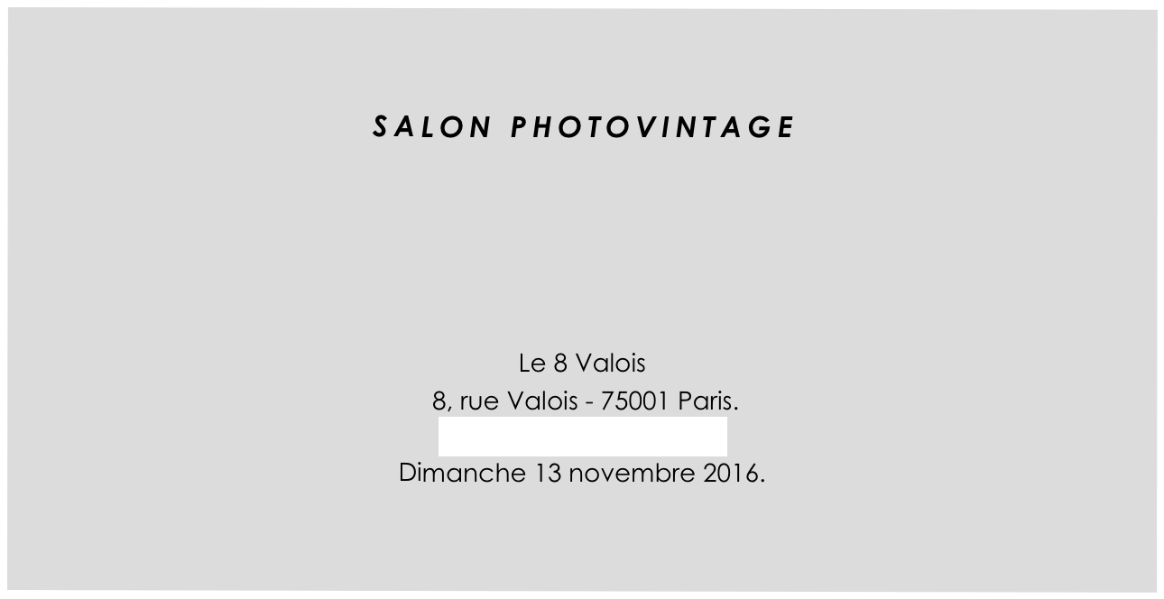 

SALON PHOTOVINTAGE





Le 8 Valois
 8, rue Valois - 75001 Paris.
www.photovintage.org
Dimanche 13 novembre 2016.

