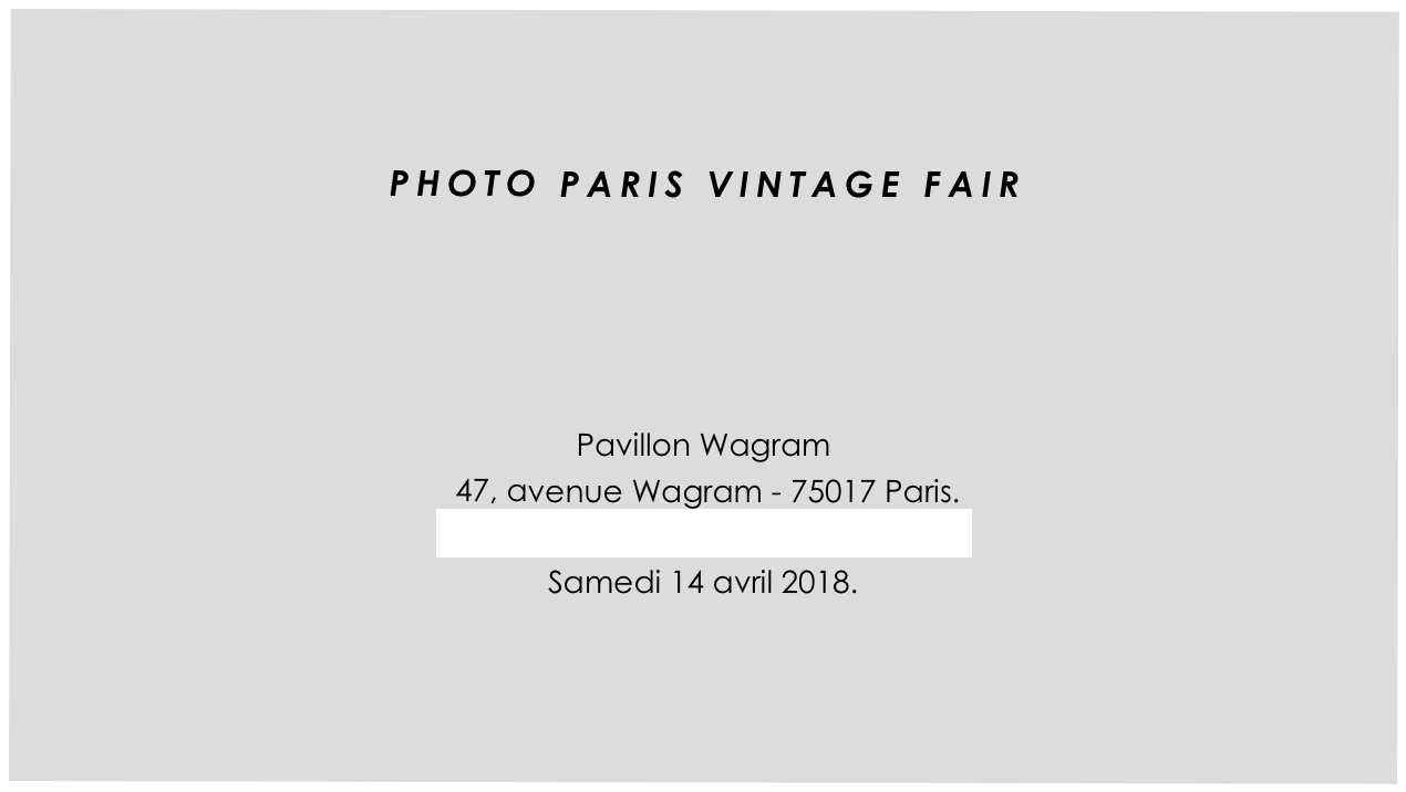 


PHOTO PARIS VINTAGE FAIR




Pavillon Wagram 
 47, avenue Wagram - 75017 Paris.
http://www.photoparisvintagefair.fr 
Samedi 14 avril 2018.  
                       